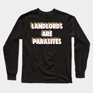 Landlords Are Parasites Long Sleeve T-Shirt